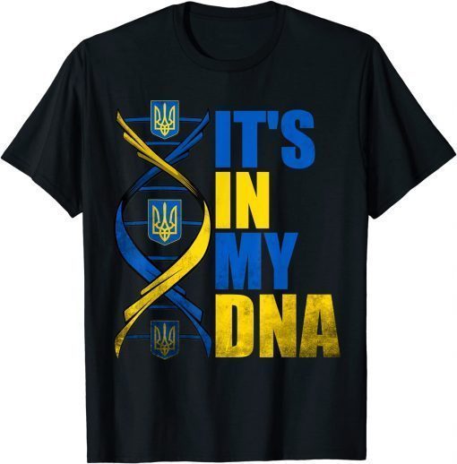 It's In My DNA Ukraine I Stand With Ukraine free Ukraine T-Shirt