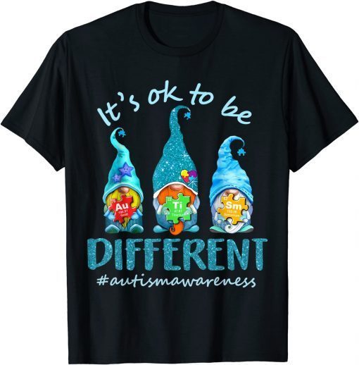 It's Ok To Be Different Autism Awareness Gnomes T-Shirt