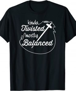 Kinda Twisted Mostly Balanced Drop Spindle Spinner T-Shirt