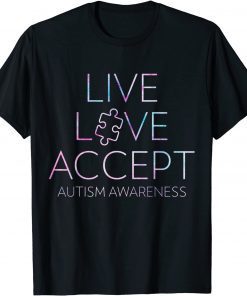 Live, Love, Accept, Autism Awareness T-Shirt