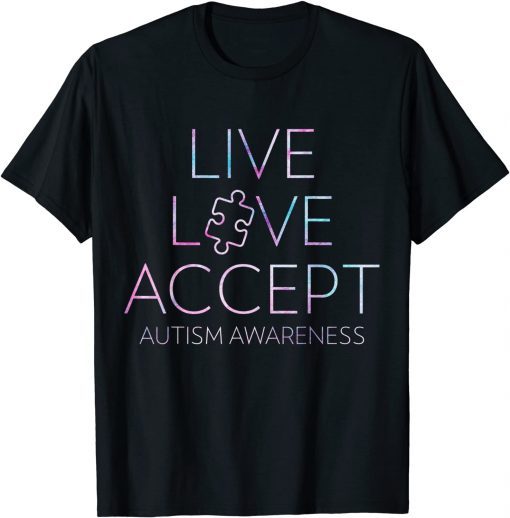 Live, Love, Accept, Autism Awareness T-Shirt