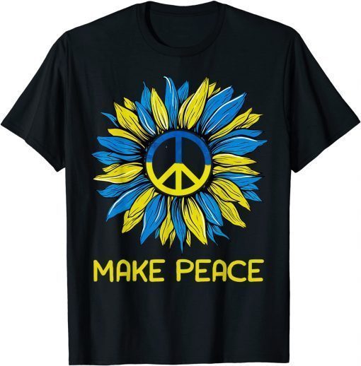 Make Peace Sunflower Ukrainian I Stand with Ukraine T-Shirt