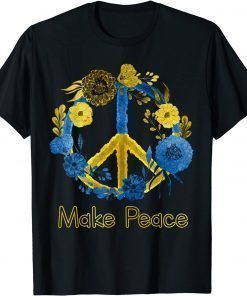 Make Peace Ukraine Sunflower Flag I Stand With Ukraine T-Shirt