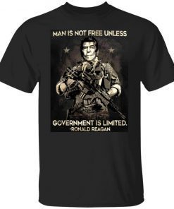 Man Is Not Free Unless Government Is Limited Ronald Reagan Shirt