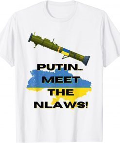 Meet The NLAWs I Stand With Ukraine Zelensky Support T-Shirt