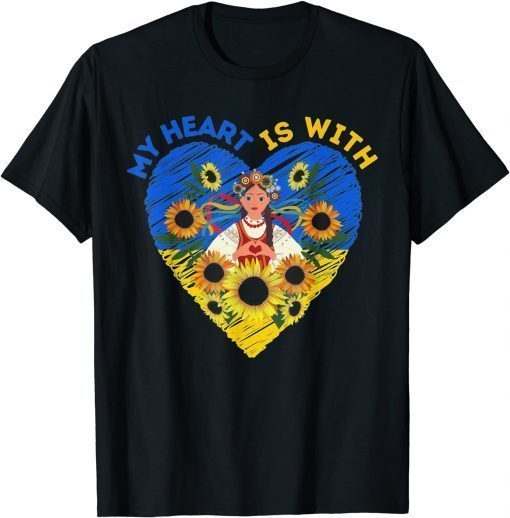 My Heart Is With Ukrainian Girl Sunflower T-Shirt