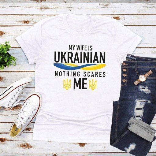 My Wife Is Ukrainian I Stand With Ukraine Shirt