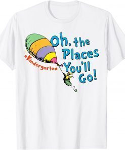 Oh the places you will go - Fox in Socks - Kindergarten Life T-Shirt