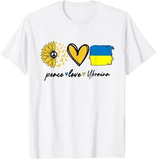 Peace Love Ukraine Sunflower Flag Stand With Ukrainian T-Shirt