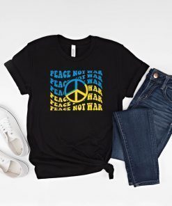 Peace Not War Pray For Ukraine Stay Strong Ukraine Shirt