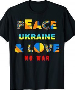 Peace Ukraine & Love No War - Ukrainians Stop War T-Shirt