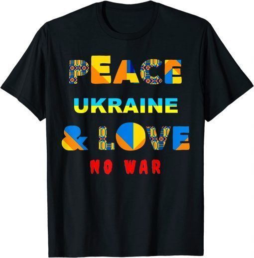 Peace Ukraine & Love No War - Ukrainians Stop War T-Shirt