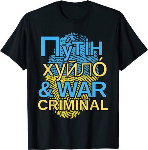 Putin Khuylo, Huilo and War Criminal T-Shirt