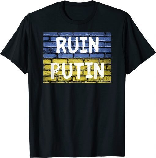 Ruin Putin Pro Ukraine T-Shirt