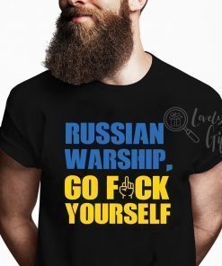 Russian Warship Go Fuck Yourself Fuck Putin shirt