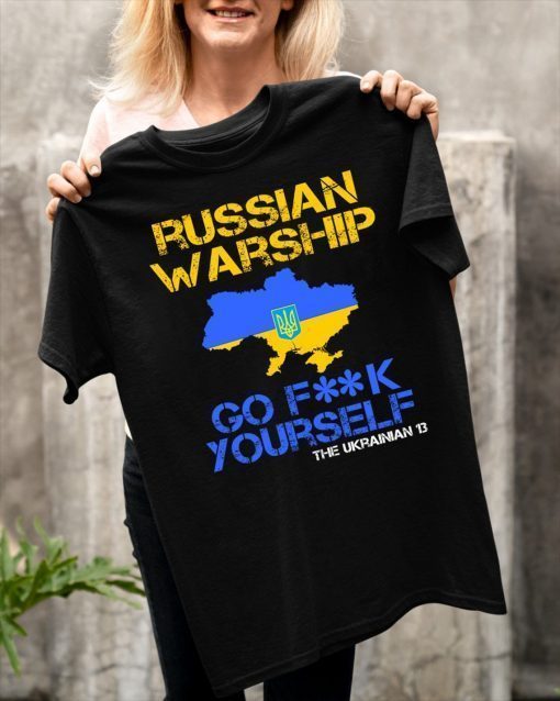 Russian Warship Go Fuck Yourself Ukraine Military Soldier shirt