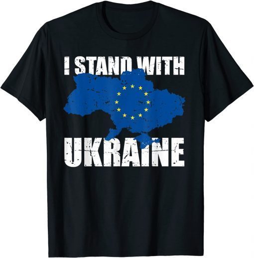 Stand With Ukraine Europe Eu Support Ukrainian Strong Peace T-Shirt