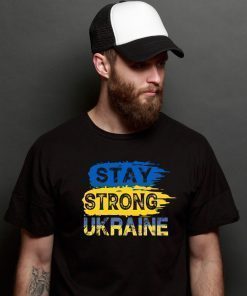 Stay Strong Ukraine No War In Ukraine Shirt