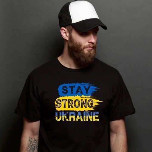 Stay Strong Ukraine No War In Ukraine Shirt