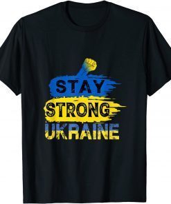 Stay Strong Ukraine, We Stand With Ukraine, Support Ukraine T-Shirt