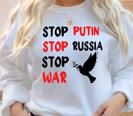 Stop Putin Stop Russia Stop War Support Ukraine Shirt