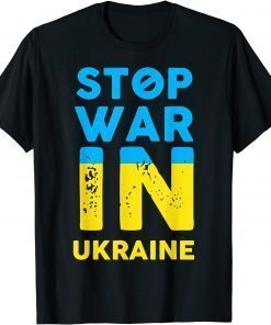 Stop War In Ukraine Stop Russian Attacks Ukraine Flag T-Shirt