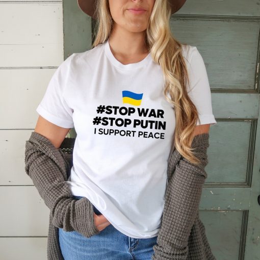 Stop War , Stop Putin, I Support Peace Shirt