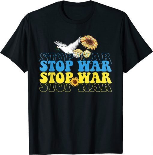 Stop War Ukraine Flag I Stand With Ukraine Ukraine Peace T-Shirt