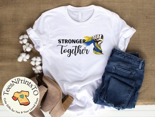 Stronger Together I Stand With Ukraine Shirt