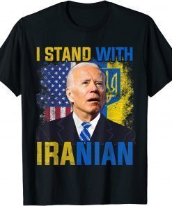 Support Ukraine I Stand With Iranian Anti Biden T-Shirt