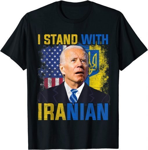 Support Ukraine I Stand With Iranian Anti Biden T-Shirt