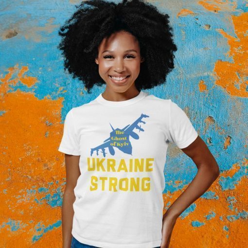 The Ghost of Kyiv Ukraine Strong Shirt