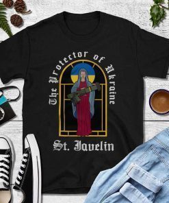 The Protector Of Ukraine St. Javelin Ukrainian Saint of Javelins I Stand With Ukraine Shirt