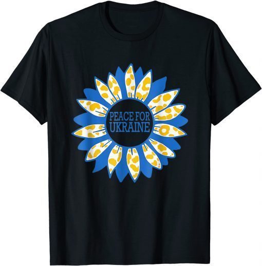Ukraine Sunflower Stand with Ukraine Peace For Ukraine T-Shirt
