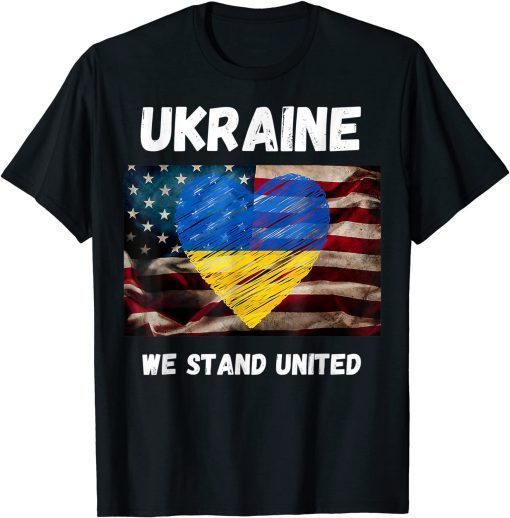 Ukraine We Stand United American Friendship Flag Roots Love Ukraine Shirt