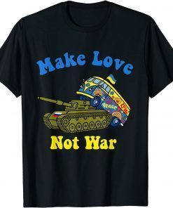 Ukrainian Gypsy on Russian Tank Support Make Love Not War T-Shirt