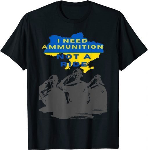 Volodymyr Zelensky I Need Ammunition, Not A Ride Ukraine Ukrainian Flag T-Shirt