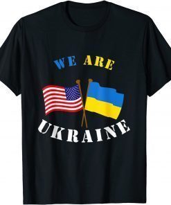 We Are Ukraine Support Ukraine Ukrainian Rights T-Shirt