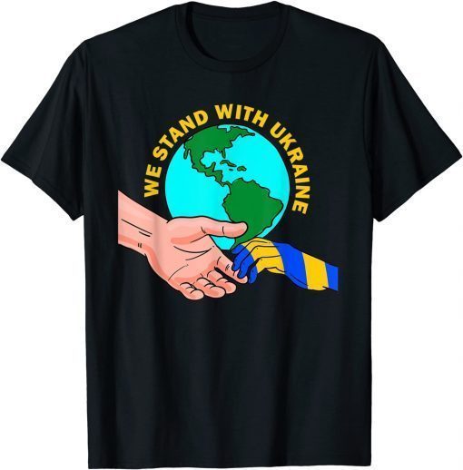 We Stand With Ukraine Ukrainian Flag Earth Peace Freedom T-Shirt