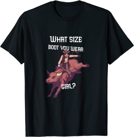 What Size Boot You Wear Girl T-Shirt