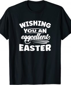 Wishing You An Eggcellent Easter Cute Easter Day T-Shirt