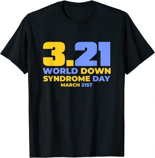 World Down Syndrome Day Awareness Socks Down Right T-Shirt