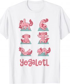 Yogalotl Axolotl Yoga Poses Cute Zen Meditation T-Shirt