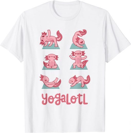 Yogalotl Axolotl Yoga Poses Cute Zen Meditation T-Shirt