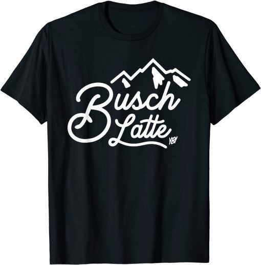 You Betcha Merch Busch Latte T-Shirt