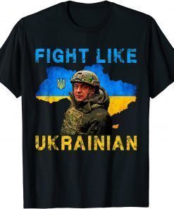 Zelensky Fight Like Ukrainian I Stand With Ukraine Support T-Shirt