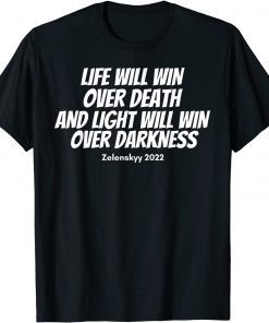 Zelenskyy Quote Life Will Win 2022 Ukraine Freedom Support T-Shirt