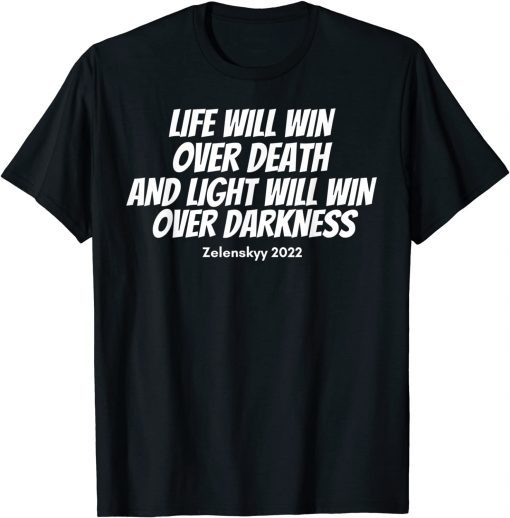 Zelenskyy Quote Life Will Win 2022 Ukraine Freedom Support T-Shirt