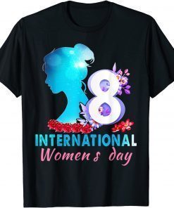 international womens day 2022 Happy Women's Day 8 March IWD T-Shirtinternational womens day 2022 Happy Women's Day 8 March IWD T-Shirt