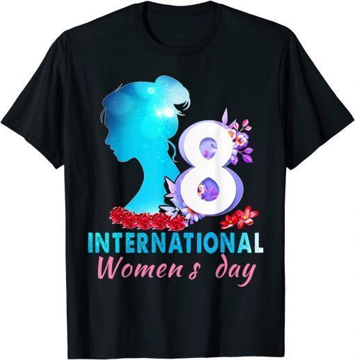 international womens day 2022 Happy Women's Day 8 March IWD T-Shirtinternational womens day 2022 Happy Women's Day 8 March IWD T-Shirt